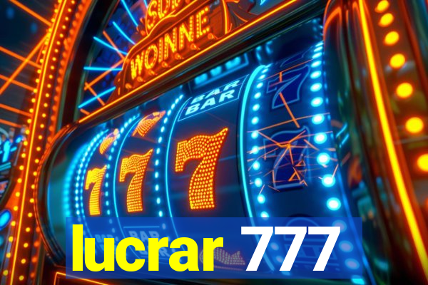 lucrar 777